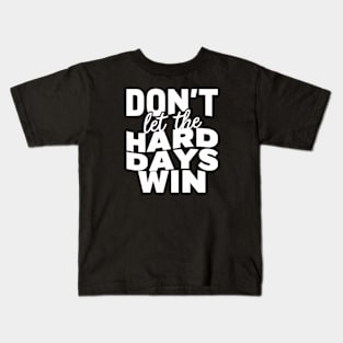 Resilience Reminder: Don't Let Hard Days Win Kids T-Shirt